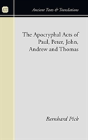 Apocryphal Acts Of Paul, Peter, John, Andrew And Thomas - Preview
