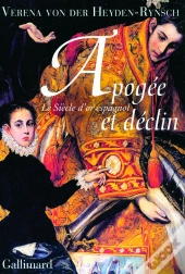 Apogee Et Declin, Le Siecle D'Or Espagnol