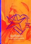 Apollinaire ; La Poésie Perpétuelle