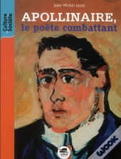 Apollinaire, Le Poete Combattant