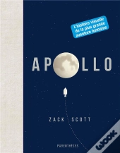 Apollo - L'Histoire Visuelle De La Plus Grande Aventure Huma