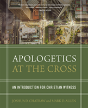 Apologetics At The Cross - Preview