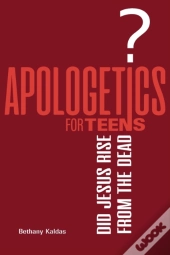 Apologetics For Teens - Did Jesus Rise From The Dead?