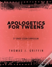 Apologetics For Tweens: 5th Grade