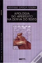 Apologia do Hipertexto na Deriva do Texto