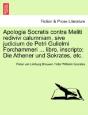 Apologia Socratis Contra Meliti Redivivi Calumniam, Sive Judicium De Petri Gulielmi Forchammeri ... Libro, Inscripto - Preview