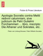 Apologia Socratis Contra Meliti Redivivi Calumniam, Sive Judicium De Petri Gulielmi Forchammeri ... Libro, Inscripto