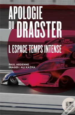 Capa do artigo Apologie Du Dragster ; L'Espace Temps Intense