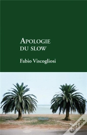 Apologie Du Slow