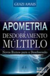 Apometria e Desdobramento Múltiplo