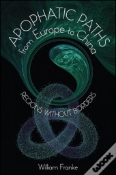 Apophatic Paths From Europe To China