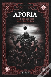 Aporia Tome 2 : L'Espace Noir Entre Les Étoiles