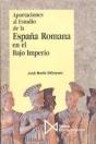 Aportaciones Al Estudio De La Espa?A Romana En El Bajo Imperio - Preview