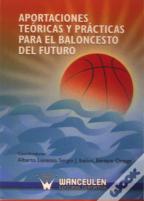 Aportaciones Teóricas Y Prácticas Para El Baloncesto Del Futuro