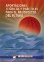 Aportaciones Teóricas Y Prácticas Para El Baloncesto Del Futuro - Preview