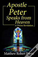 Apostle Peter Speaks From Heaven