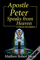 Apostle Peter Speaks From Heaven