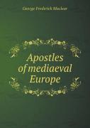 Apostles Of Mediaeval Europe