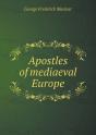 Apostles Of Mediaeval Europe - Preview