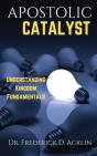 Apostolic Catalyst: Understanding Kingdo - Preview