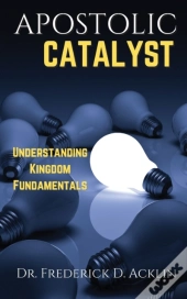 Apostolic Catalyst: Understanding Kingdo