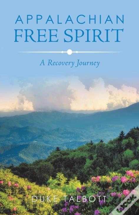 Appalachian Free Spirit: A Recovery Journey