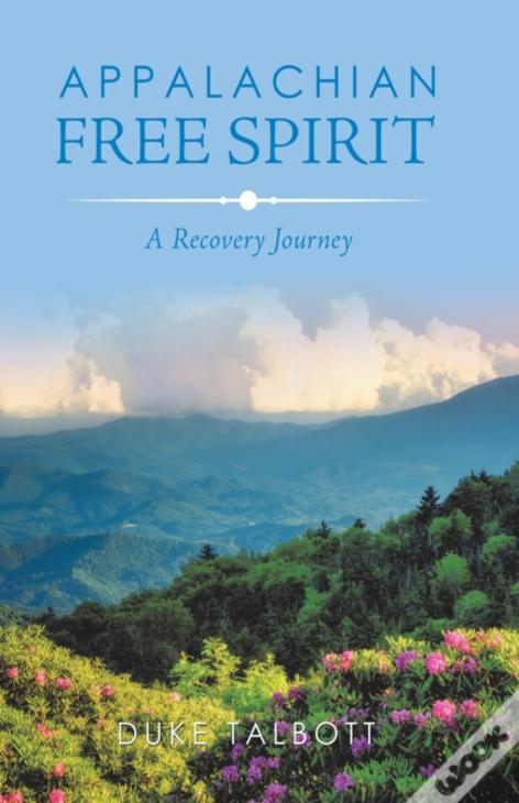 Appalachian Free Spirit: A Recovery Journey