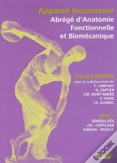 Appareil Locomoteur, Abrégé D'Anatomie Fonctionnelle Et Biomécanique T.1
