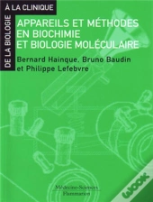 Appareils Et Méthodes En Biochimie Et Biologie Moléculaire (2e Édition)