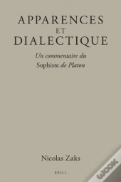 Apparences Et Dialectique : Un Commentaire Du Sophiste De Platon