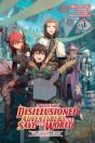 Apparently, Disillusioned Adventurers Will Save The World, Vol. 3 (Light Novel) - Preview