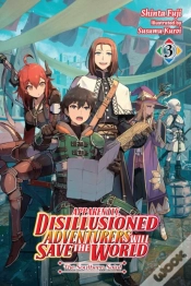Capa do artigo Apparently, Disillusioned Adventurers Will Save The World, Vol. 3 (Light Novel)
