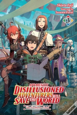 Capa do artigo Apparently, Disillusioned Adventurers Will Save The World, Vol. 3 (Light Novel)