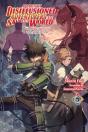 Apparently, Disillusioned Adventurers Will Save The World, Vol. 5 (Light Novel) - Preview