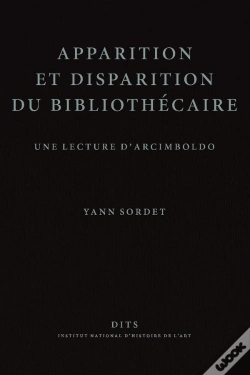 Capa do artigo Apparition Et Disparition Du Bibliothécaire : Une Lecture D'Arcimboldo