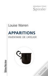 Apparitions. Inventaire De L'Atelier