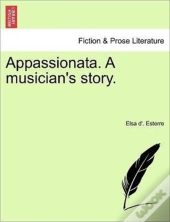 Appassionata. A Musician'S Story.