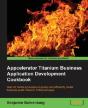 Appcelerator Titanium Business Application Development Cookbook - Preview
