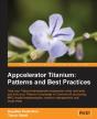Appcelerator Titanium: Patterns And Best Practices - Preview