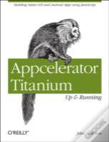 Appcelerator Titanium: Up And Running