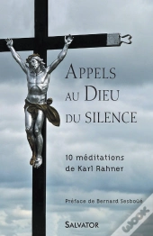 Appel Au Dieu Du Silence ; 10 Méditations De Karl Rahner