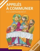 Appelés À Communier : Livre Animateur