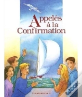 Appelés À La Confirmation : Livre Jeune