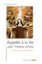 Appelés À La Vie Avec Thérèse D'Avila. : Commentaire De Son Autobiographie - Preview