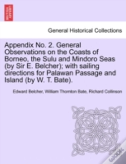 Capa do artigo Appendix No. 2. General Observations On The Coasts Of Borneo, The Sulu And Mindoro Seas (By Sir E. Belcher); With Sailing Directions For Palawan Passa