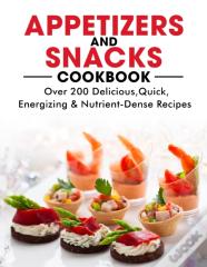 Appetizers And Snacks Cookbook