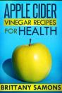 Apple Cider Vinegar Recipes For Health - Preview