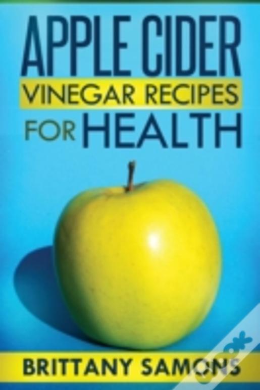 Apple Cider Vinegar Recipes For Health