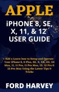 Apple Iphone 8, Se, X, 11, & 12 User Guide