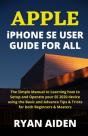 Apple Iphone Se User Guide For All - Preview